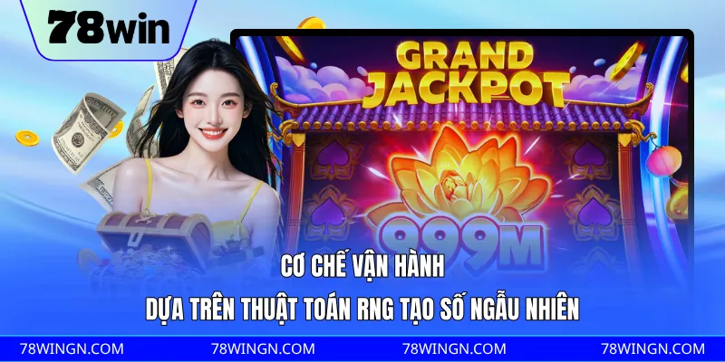 Cơ chế vận hành dựa trên thuật toán RNG tạo số ngẫu nhiên