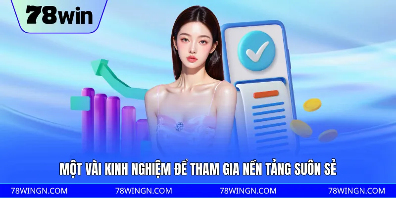 Một vài kinh nghiệm để tham gia nền tảng suôn sẻ