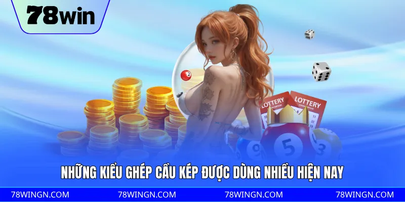 Những kiểu ghép cầu kép được dùng nhiều hiện nay