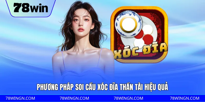 Phương pháp soi cầu xóc đĩa thần tài hiệu quả