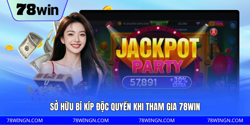 Sở hữu bí kíp độc quyền khi tham gia 78WIN