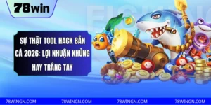 Sự thật tool hack bắn cá 2026: Lợi nhuận khủng hay trắng tay 