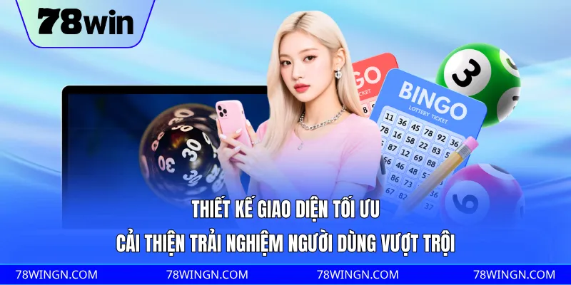 Thiết kế giao diện tối ưu, cải thiện trải nghiệm người dùng vượt trội 